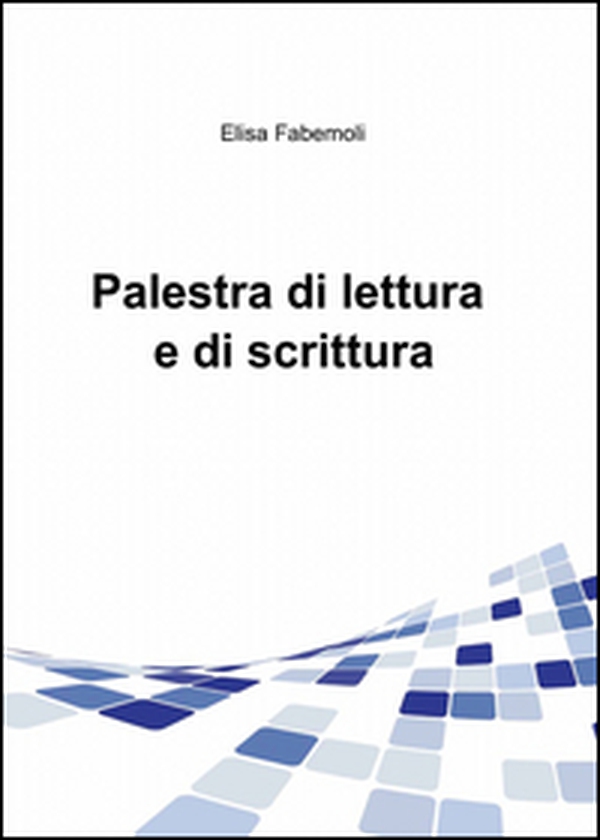 Palestra di lettura e di scrittura - Librerie.coop Palestra di lettura e di scrittura - Librerie.coop