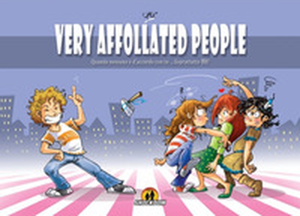Very affollated people. Quando nessuno è d'accordo con te... Soprattuttto tu! - Librerie.coop Very affollated people. Quando nessuno è d'accordo con te... Soprattuttto tu! - Librerie.coop