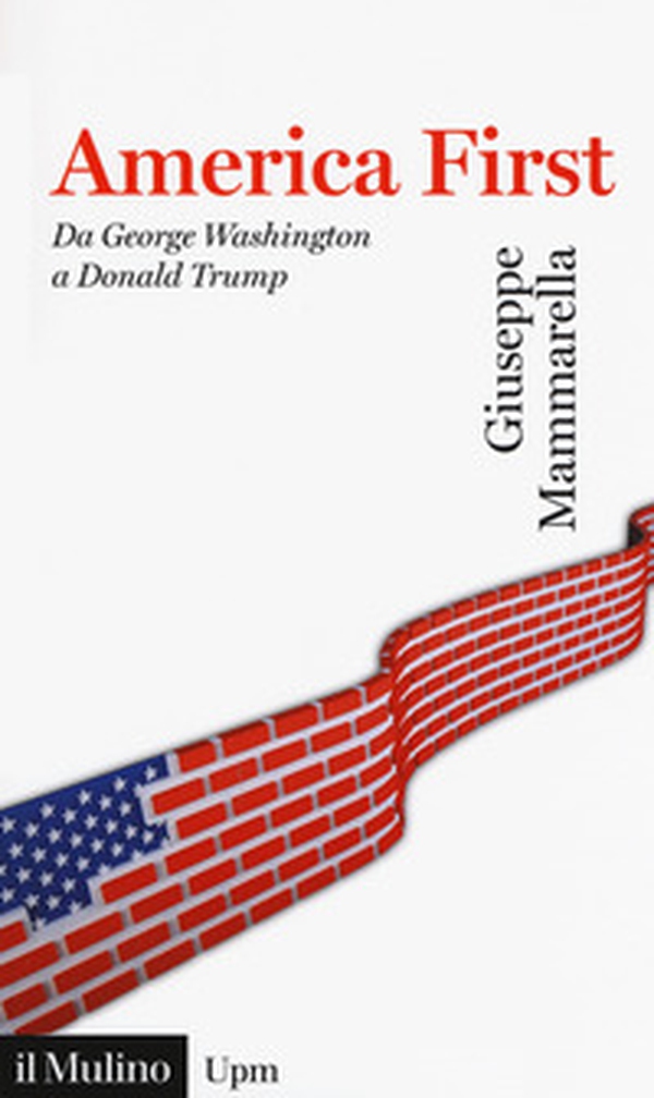 America first. Da Gorge Washington a Donald Trump - Librerie.coop America first. Da Gorge Washington a Donald Trump - Librerie.coop