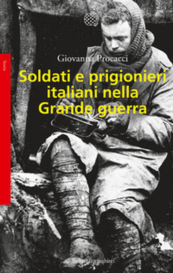 Soldati e prigionieri italiani nella grande guerra. Con una raccolta di lettere inedite - Librerie.coop Soldati e prigionieri italiani nella grande guerra. Con una raccolta di lettere inedite - Librerie.coop