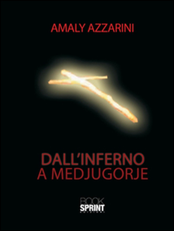 Dall'inferno a Medjugorje - Librerie.coop Dall'inferno a Medjugorje - Librerie.coop