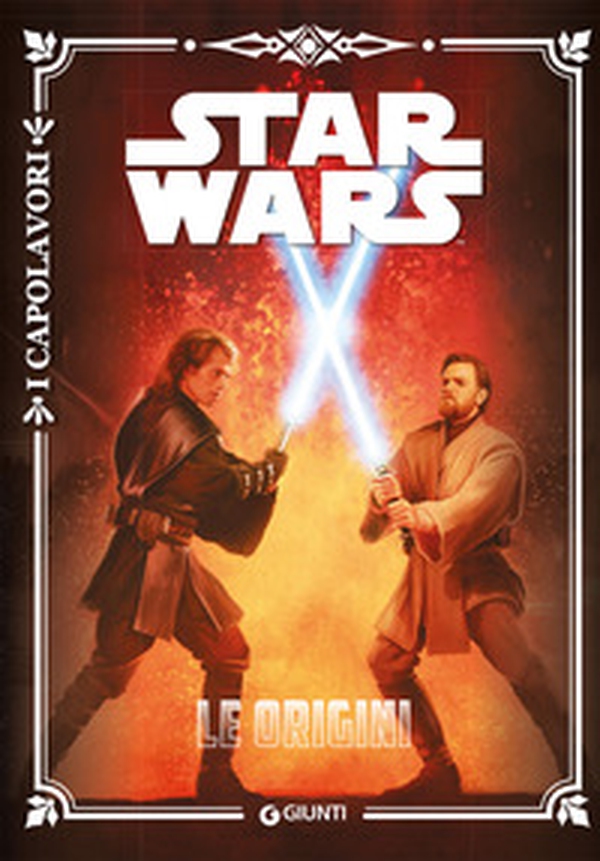Star Wars. Le origini. I capolavori - Librerie.coop Star Wars. Le origini. I capolavori - Librerie.coop
