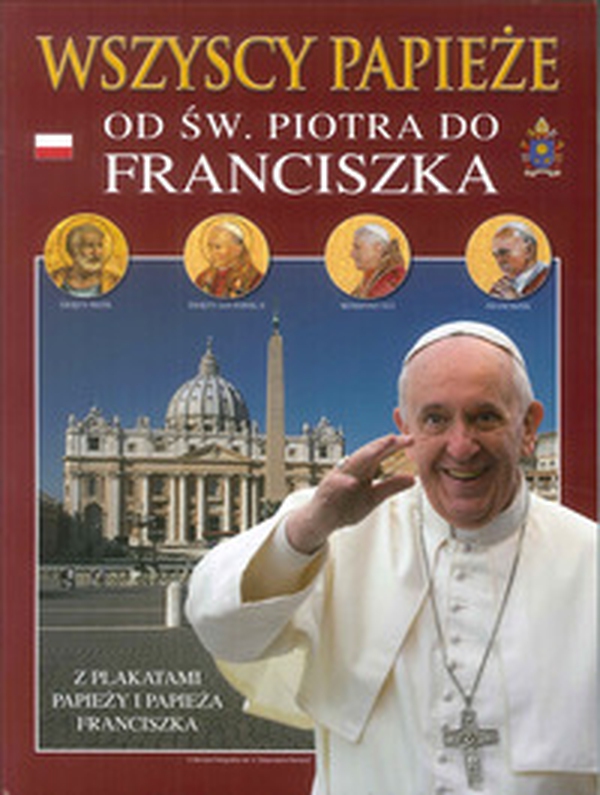 Tutti i papi. Da san Pietro a Francesco. Ediz. polacca - Librerie.coop Tutti i papi. Da san Pietro a Francesco. Ediz. polacca - Librerie.coop