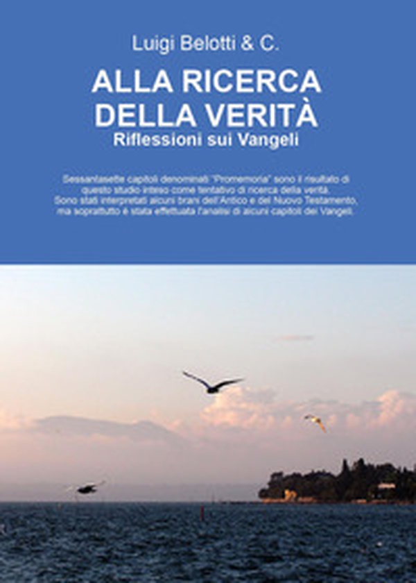 Alla ricerca della verità. Riflessioni sui Vangeli - Librerie.coop Alla ricerca della verità. Riflessioni sui Vangeli - Librerie.coop