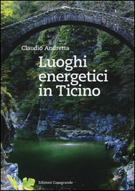 Luoghi energetici in Ticino - Librerie.coop