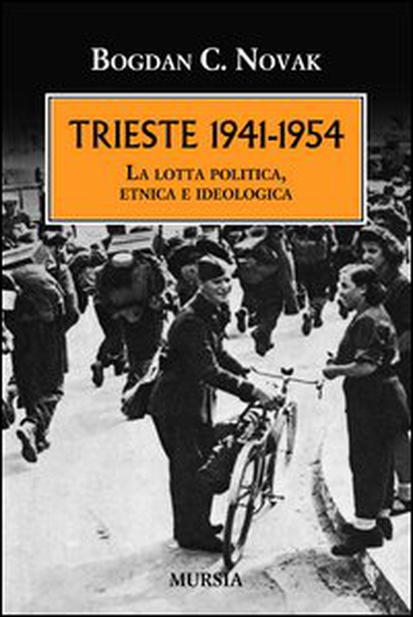 Trieste 1941-1954. La lotta politica, etnica e ideologica - Librerie.coop Trieste 1941-1954. La lotta politica, etnica e ideologica - Librerie.coop