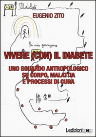 Vivere (con) il diabete. Uno sguardo antropologico su corpo, malattia e processi di cura - Librerie.coop