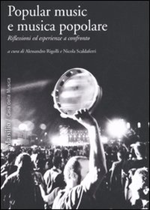 Popular music e musica popolare. Riflessioni ed esperienze a confronto - Librerie.coop Popular music e musica popolare. Riflessioni ed esperienze a confronto - Librerie.coop