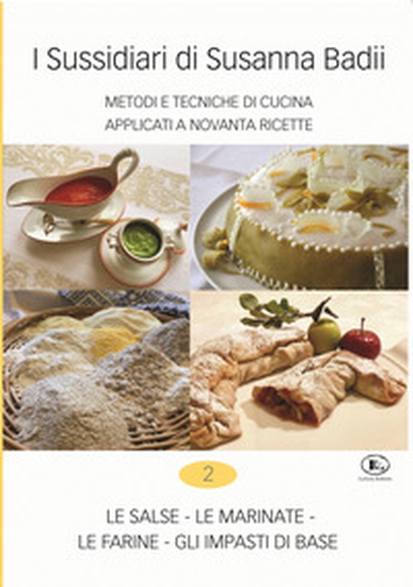 I sussidiari di Susanna Badii. Metodi e tecniche di cucina applicati a novanta ricette - Librerie.coop I sussidiari di Susanna Badii. Metodi e tecniche di cucina applicati a novanta ricette - Librerie.coop