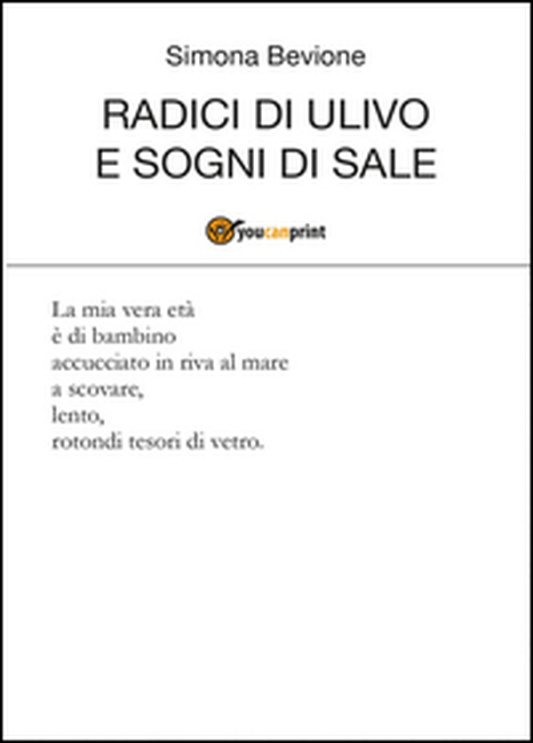 Radici di ulivo e sogni di sale - Librerie.coop Radici di ulivo e sogni di sale - Librerie.coop