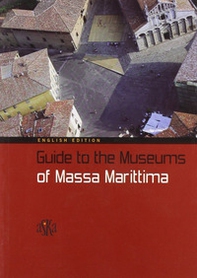 Guide to the museums of Massa Marittima - Librerie.coop