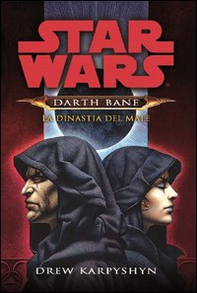 La dinastia del male. Star Wars. Darth Bane - Librerie.coop