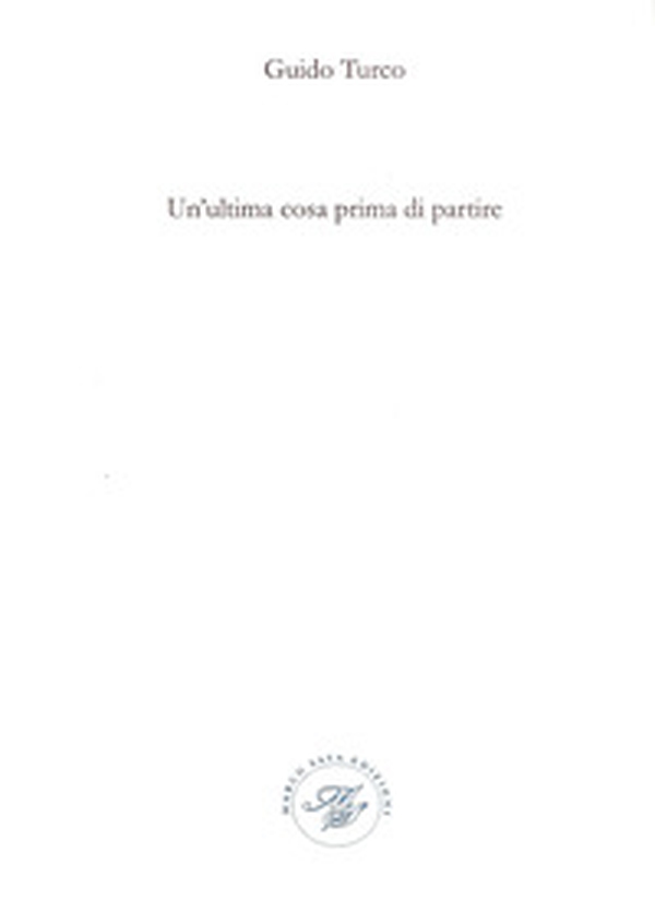 Un'ultima cosa prima di partire - Librerie.coop Un'ultima cosa prima di partire - Librerie.coop