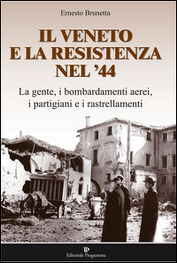 Il Veneto e la resistenza nel '44 - Librerie.coop Il Veneto e la resistenza nel '44 - Librerie.coop