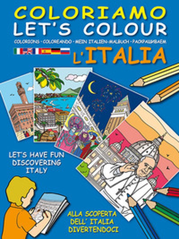 Coloriamo l'Italia. Alla scoperta dell'Italia divertendoci-Let's colour Italia. Let's have fun discovering Italy - Librerie.coop Coloriamo l'Italia. Alla scoperta dell'Italia divertendoci-Let's colour Italia. Let's have fun discovering Italy - Librerie.coop