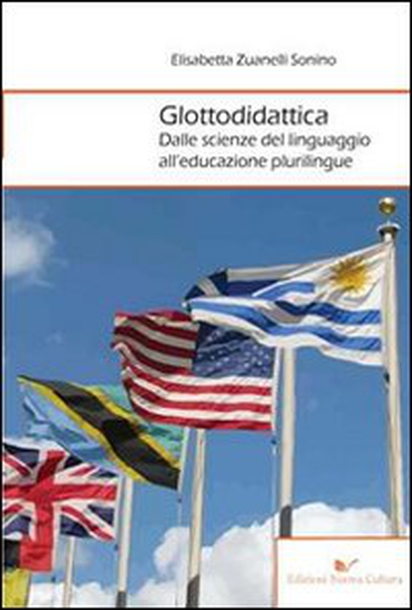 Glottodidattica. Dalle scienze del linguaggio all'educazione plurilingue - Librerie.coop Glottodidattica. Dalle scienze del linguaggio all'educazione plurilingue - Librerie.coop
