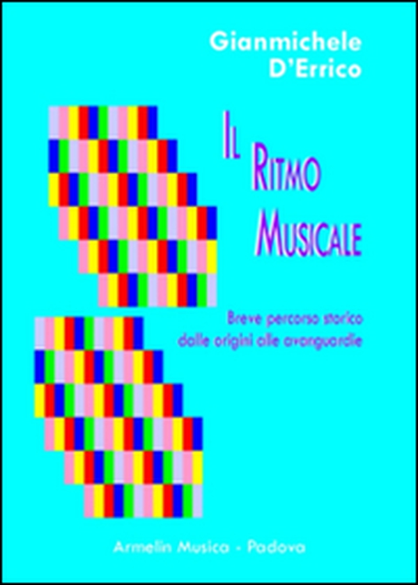 Il ritmo musicale. Breve percorso storico dalle origini alle avanguardie - Librerie.coop Il ritmo musicale. Breve percorso storico dalle origini alle avanguardie - Librerie.coop