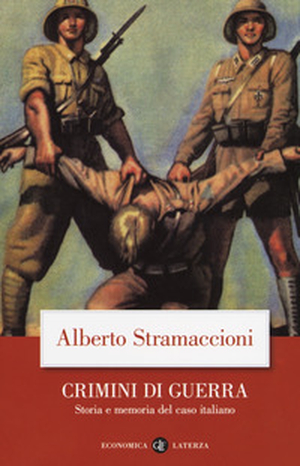 Crimini di guerra. Storia e memoria del caso italiano - Librerie.coop Crimini di guerra. Storia e memoria del caso italiano - Librerie.coop