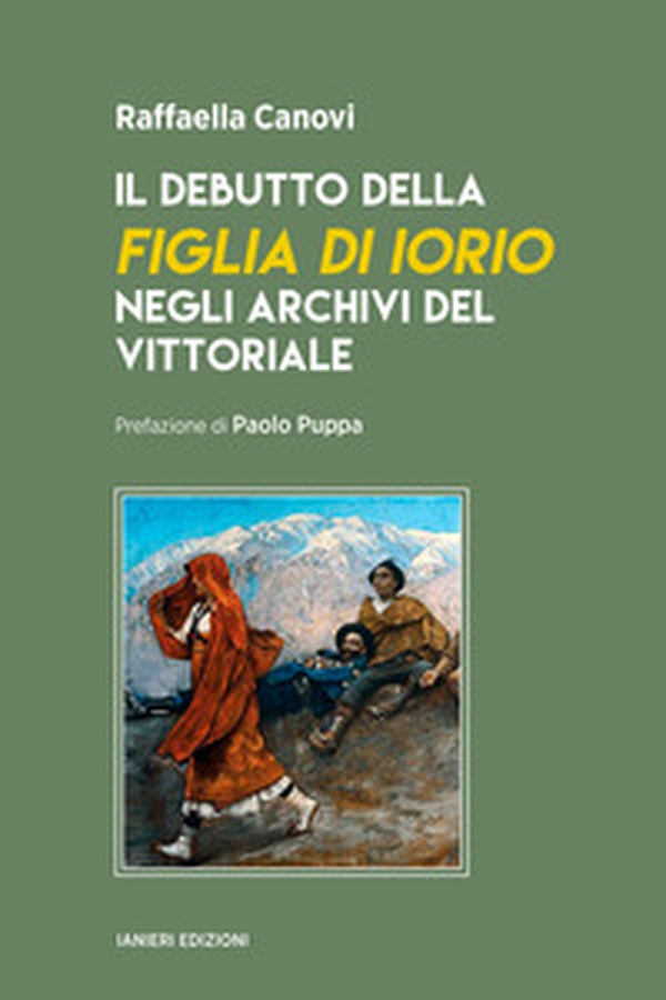 Il debutto della «Figlia di Iorio» negli archivi del Vittoriale - Librerie.coop Il debutto della «Figlia di Iorio» negli archivi del Vittoriale - Librerie.coop