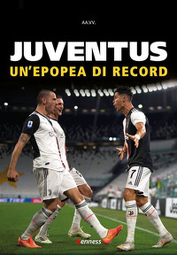 Juventus. Un'epopea di record - Librerie.coop Juventus. Un'epopea di record - Librerie.coop