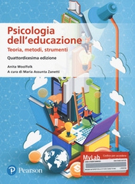 Psicologia dell'educazione. Teorie, metodi, strumenti. Ediz. MyLab - Librerie.coop