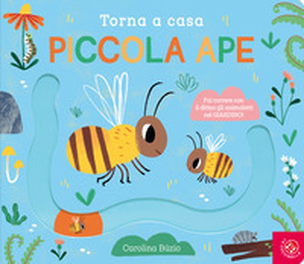 Torna a casa piccola ape - Librerie.coop Torna a casa piccola ape - Librerie.coop