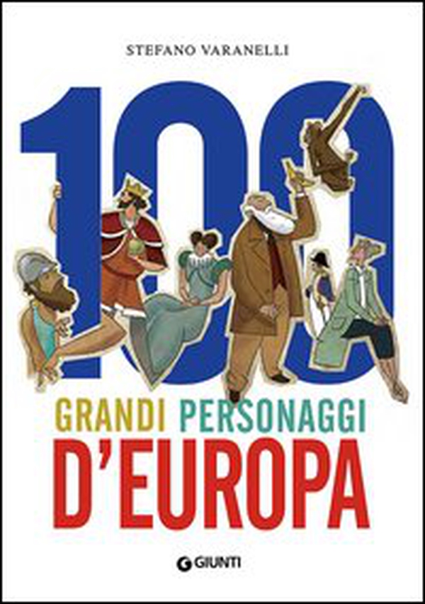 100 grandi personaggi d'Europa - Librerie.coop 100 grandi personaggi d'Europa - Librerie.coop