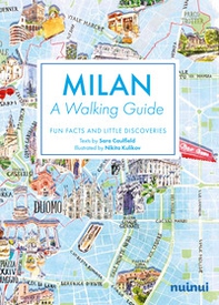 Milan. A walking guide. Fun, facts and little discoveries - Librerie.coop