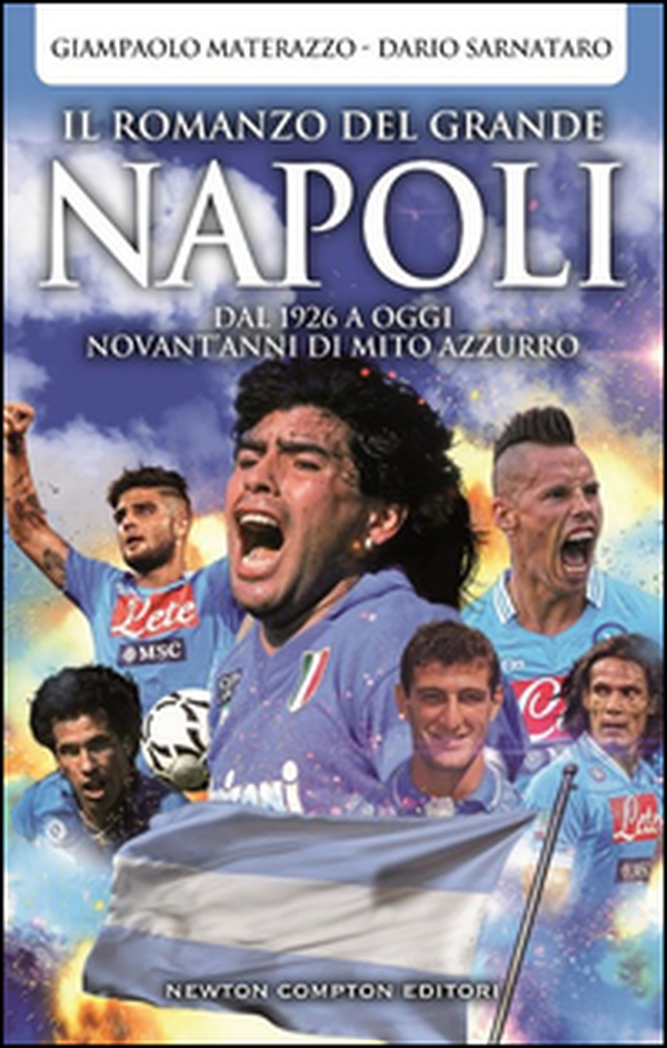 Il romanzo del grande Napoli. Dal 1926 a oggi. La storia del mito azzurro - Librerie.coop Il romanzo del grande Napoli. Dal 1926 a oggi. La storia del mito azzurro - Librerie.coop