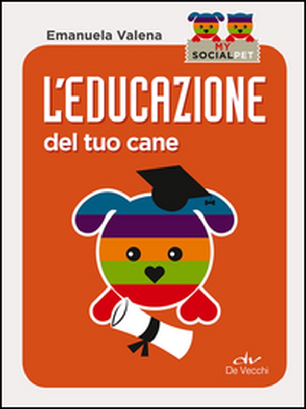 L'educazione del tuo cane - Librerie.coop L'educazione del tuo cane - Librerie.coop