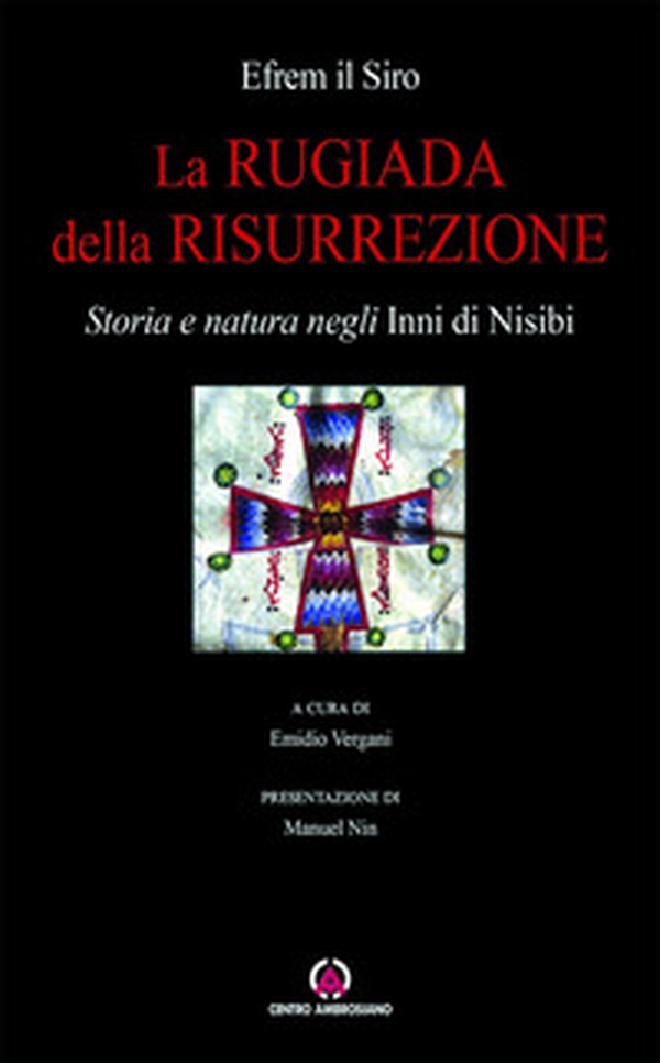 La rugiada della risurrezione. Storia e natura negli «Inni di Nisibi» - Librerie.coop La rugiada della risurrezione. Storia e natura negli «Inni di Nisibi» - Librerie.coop