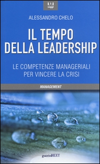 Il tempo della leadership. Le competenze manageriali per vincere la crisi - Librerie.coop