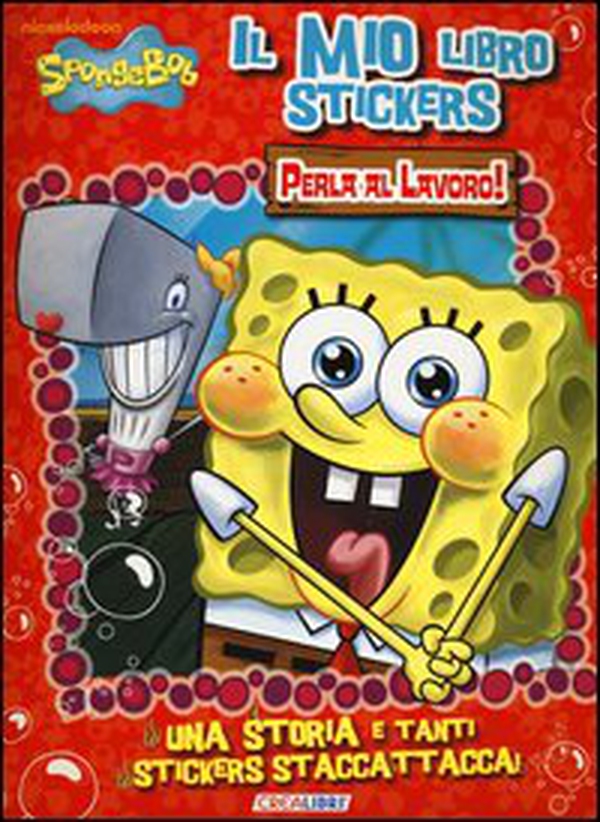 Perla al lavoro. Il mio libro stickers. SpongeBob. Con adesivi - Librerie.coop Perla al lavoro. Il mio libro stickers. SpongeBob. Con adesivi - Librerie.coop