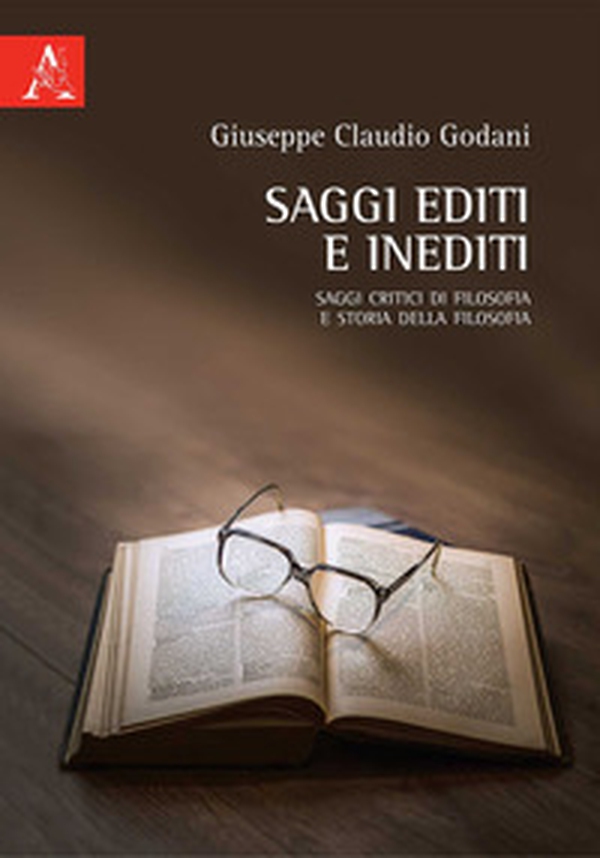 Saggi editi e inediti. Saggi critici di filosofia e storia della filosofia - Librerie.coop Saggi editi e inediti. Saggi critici di filosofia e storia della filosofia - Librerie.coop