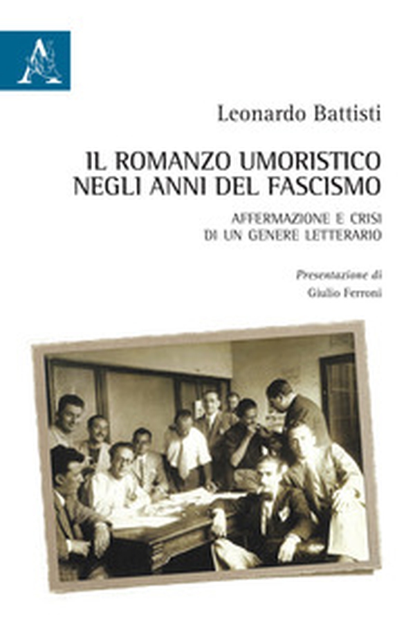 Il romanzo umoristico negli anni del fascismo. Affermazione e crisi di un genere letterario - Librerie.coop Il romanzo umoristico negli anni del fascismo. Affermazione e crisi di un genere letterario - Librerie.coop
