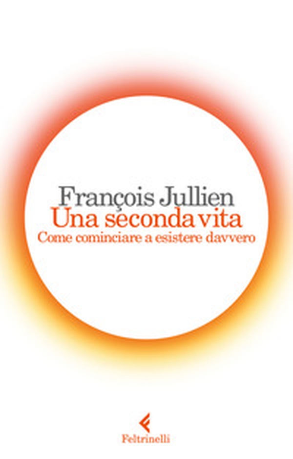 Una seconda vita. Come cominciare a esistere davvero - Librerie.coop Una seconda vita. Come cominciare a esistere davvero - Librerie.coop