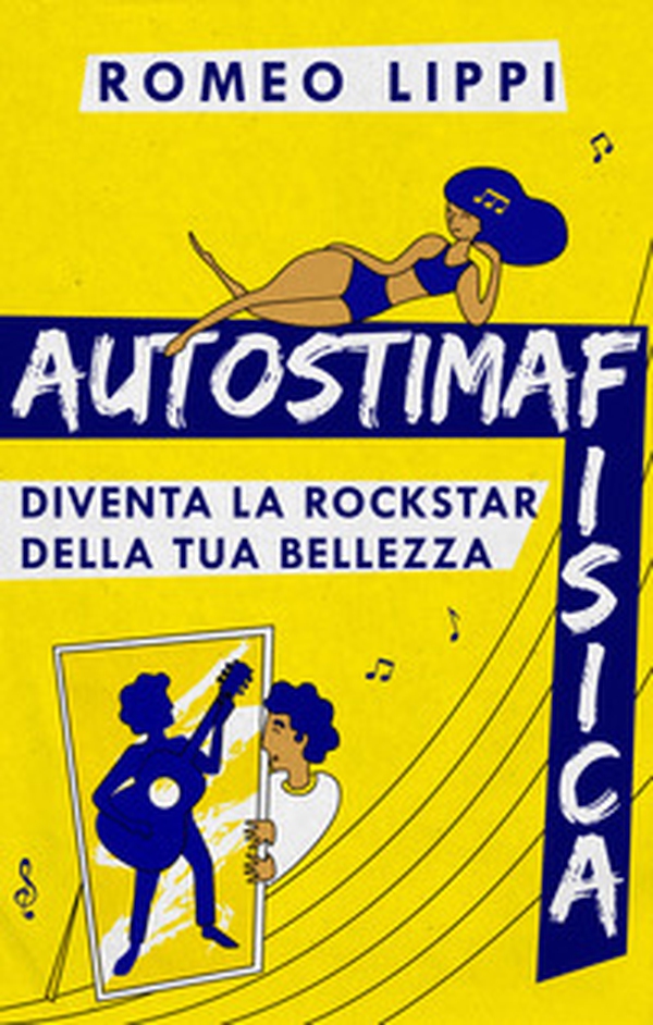 Autostima fisica. Diventa la rockstar della tua bellezza - Librerie.coop Autostima fisica. Diventa la rockstar della tua bellezza - Librerie.coop