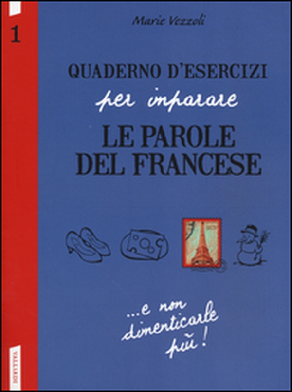 Quaderno d'esercizi per imparare le parole del francese - Librerie.coop Quaderno d'esercizi per imparare le parole del francese - Librerie.coop