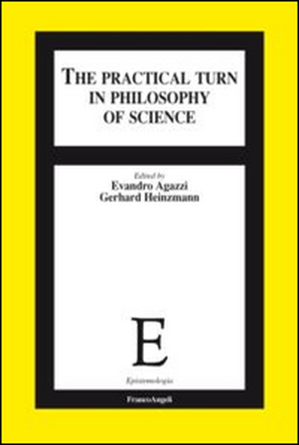 The practical turn in philosophy of science - Librerie.coop The practical turn in philosophy of science - Librerie.coop