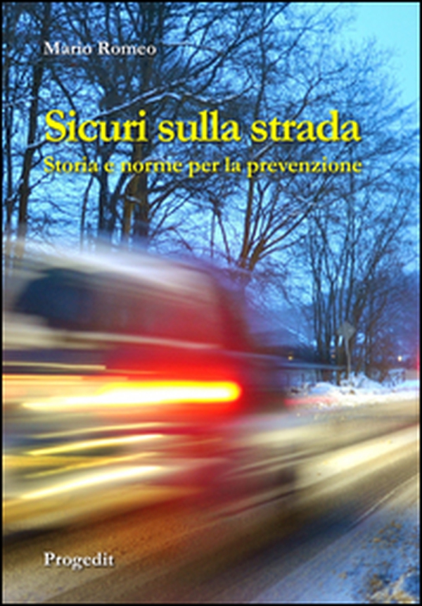Sicuri sulla strada. Storia e norme per la prevenzione - Librerie.coop Sicuri sulla strada. Storia e norme per la prevenzione - Librerie.coop