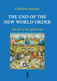 The end of the New World Order. The fall of the global elite - Librerie.coop