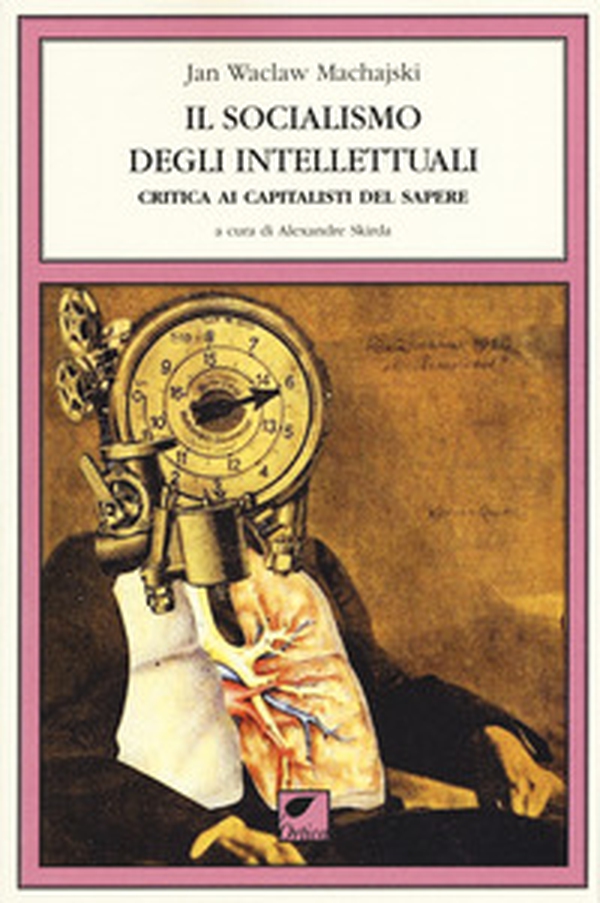 Il socialismo degli intellettuali. Critica ai capitalisti del sapere - Librerie.coop Il socialismo degli intellettuali. Critica ai capitalisti del sapere - Librerie.coop