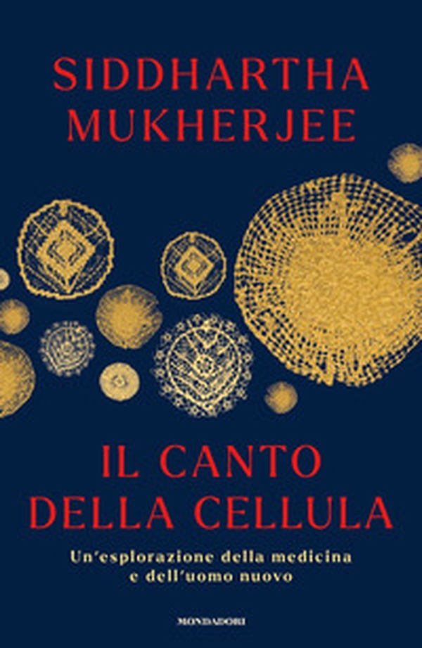 Il canto della cellula. Un'esplorazione della medicina e dell'uomo nuovo - Librerie.coop Il canto della cellula. Un'esplorazione della medicina e dell'uomo nuovo - Librerie.coop