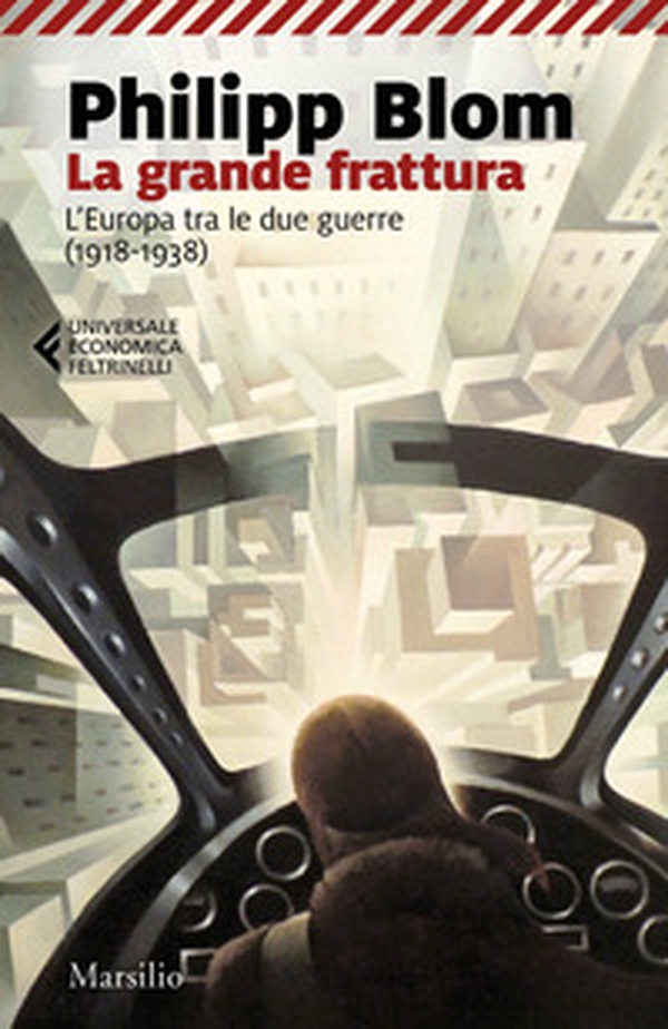 La grande frattura. L'Europa tra le due guerre (1918-1938) - Librerie.coop La grande frattura. L'Europa tra le due guerre (1918-1938) - Librerie.coop