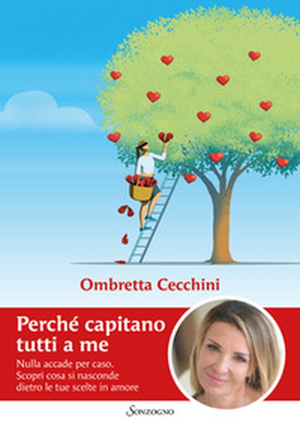 Perché capitano tutti a me. Nulla accade per caso. Scopri cosa si nasconde dietro le tue scelte in amore - Librerie.coop Perché capitano tutti a me. Nulla accade per caso. Scopri cosa si nasconde dietro le tue scelte in amore - Librerie.coop
