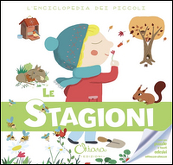 Le stagioni. L'enciclopedia dei piccoli. Con adesivi - Librerie.coop Le stagioni. L'enciclopedia dei piccoli. Con adesivi - Librerie.coop