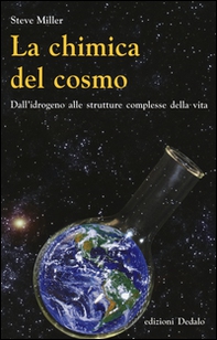 La chimica del cosmo. Dall'idrogeno alle strutture complesse della vita - Librerie.coop