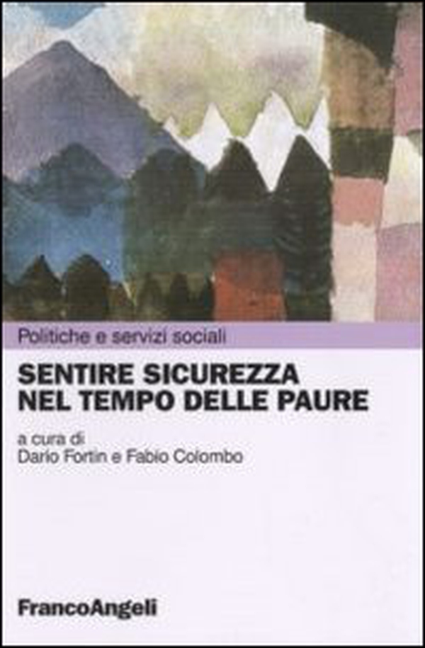 Sentire sicurezza nel tempo delle paure - Librerie.coop Sentire sicurezza nel tempo delle paure - Librerie.coop