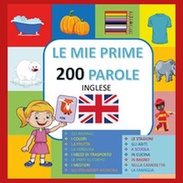 Le mie prime 200 parole in inglese - Librerie.coop Le mie prime 200 parole in inglese - Librerie.coop