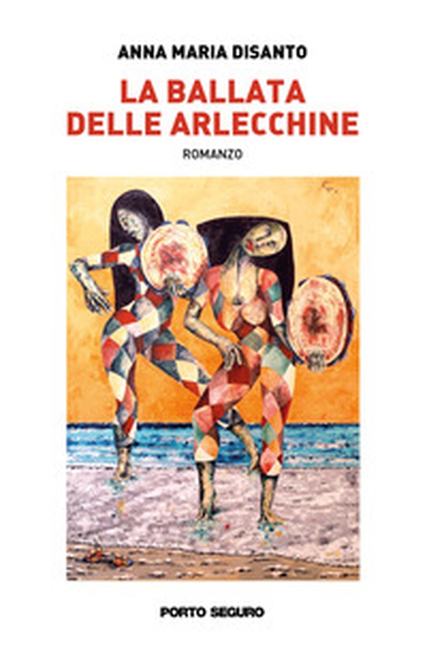La ballata delle Arlecchine - Librerie.coop La ballata delle Arlecchine - Librerie.coop
